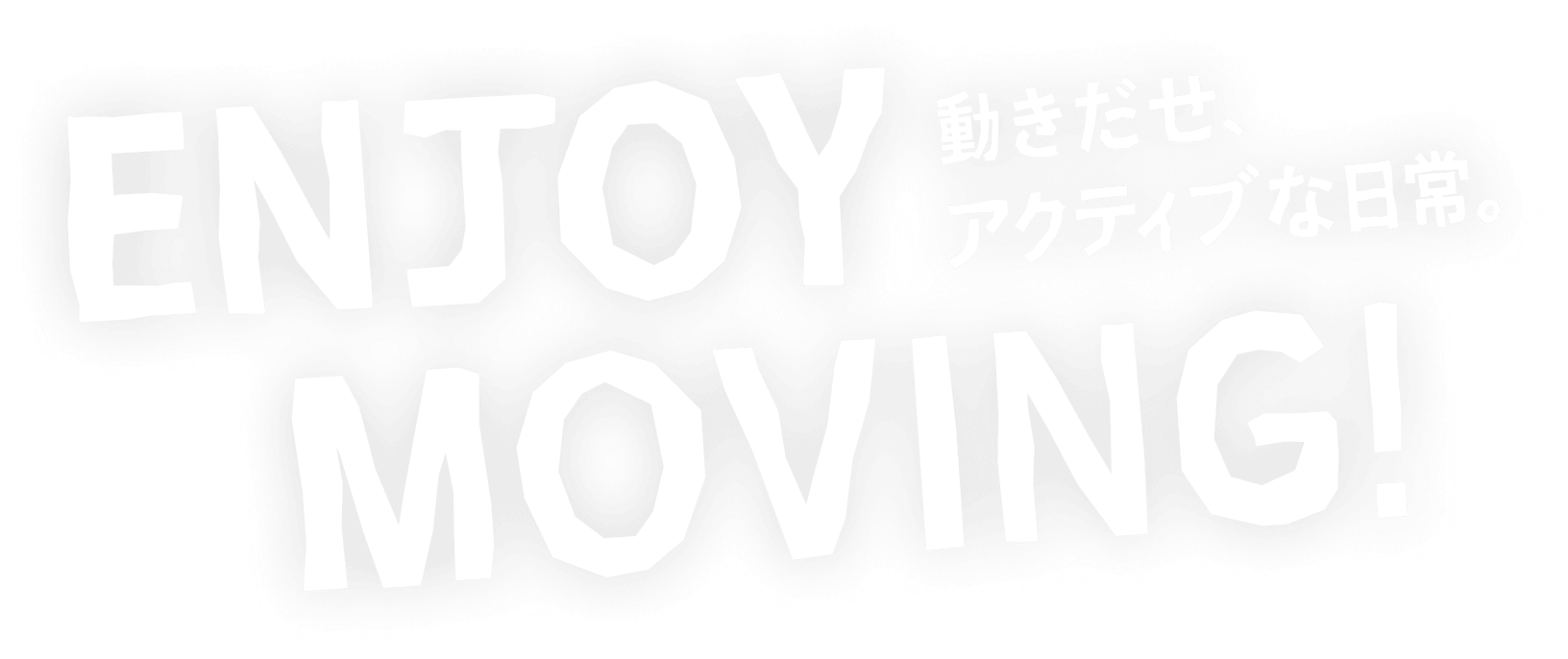 ENJOY MOVING